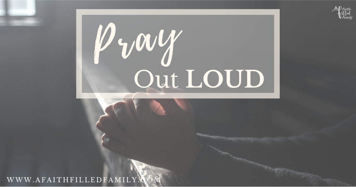 pray-out-loud-a-faith-filled-family